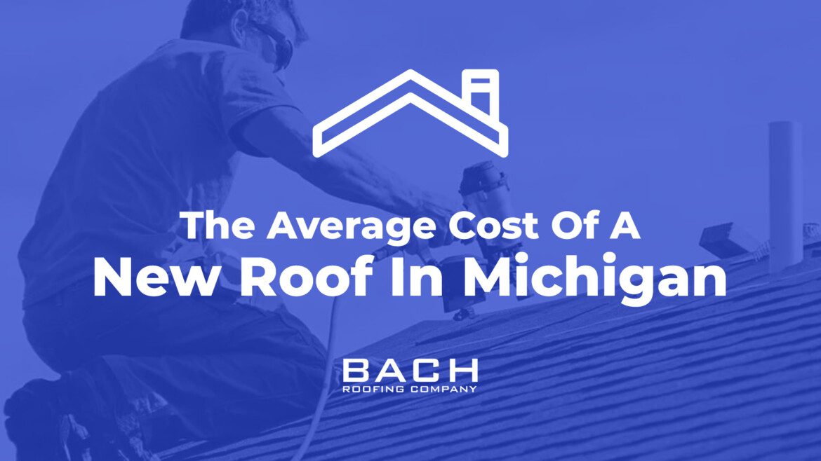 The Average Cost Of A New Roof In Michigan